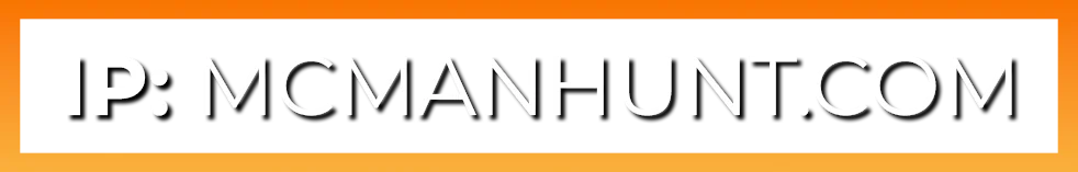 Server IP: mcmanhunt.com